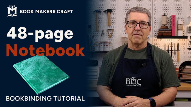 The 48-Page Notebook Tutorial cover: a green marbled hand-bound notebook, with Bob in the Book Makers Craft workshop.